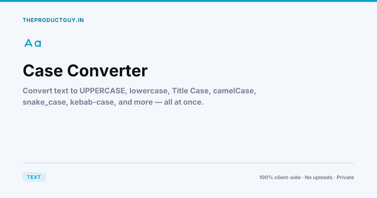 Case Converter — Free Online Tool | theproductguy.in